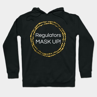 Regulators Mask Up! Hoodie